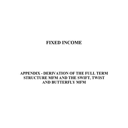 Derivation of the Full Term Structure MFM and the swift, Twist and Butterfly MFM Notes (Moi Uni)